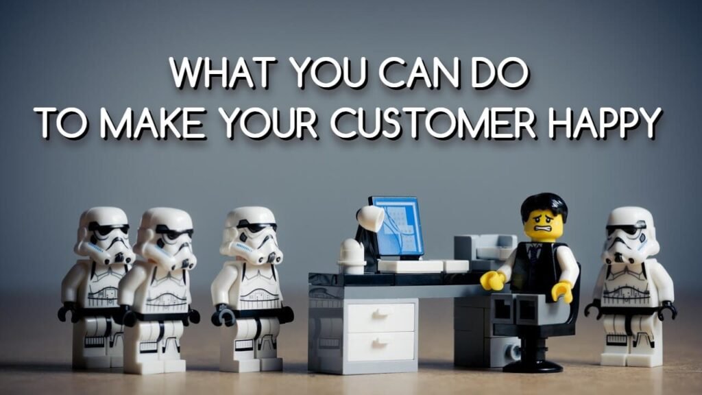 What You Can Do To Make Your Customer Happy