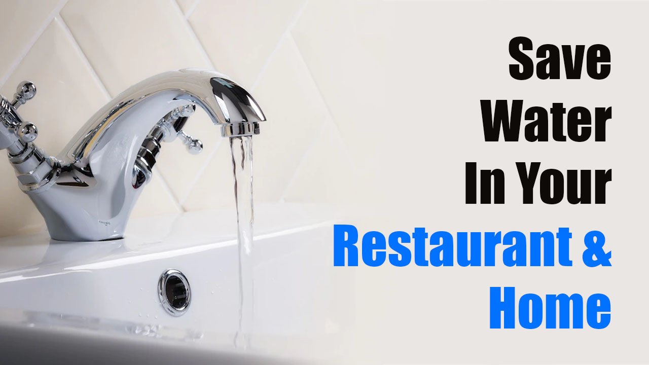 Save Water In Your Restaurant & Home