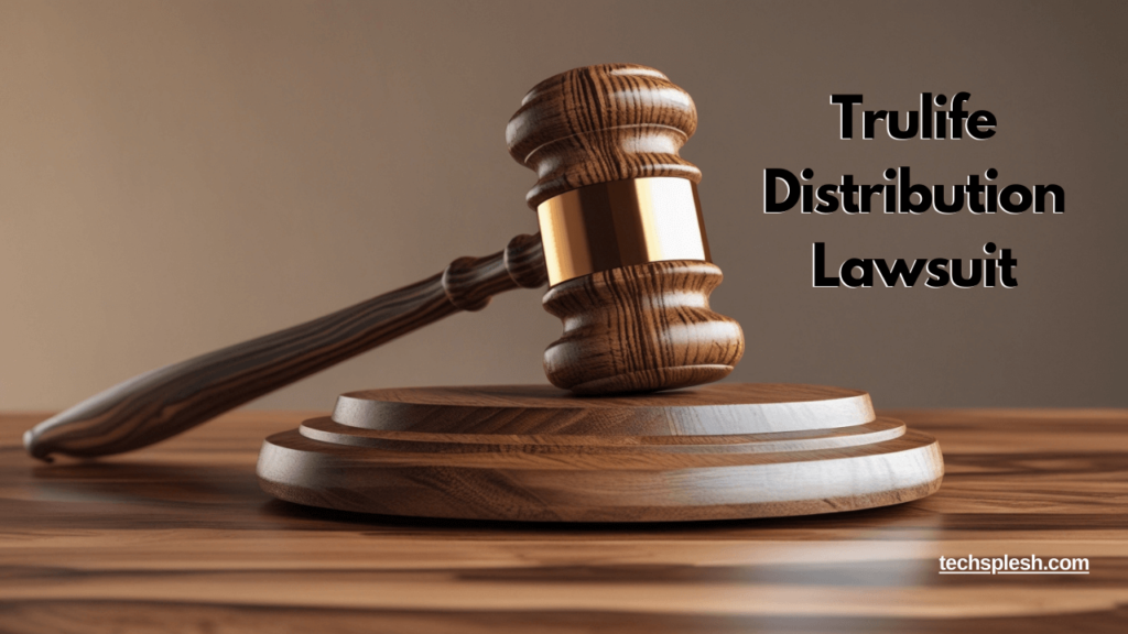 Trulife Distribution Lawsuit